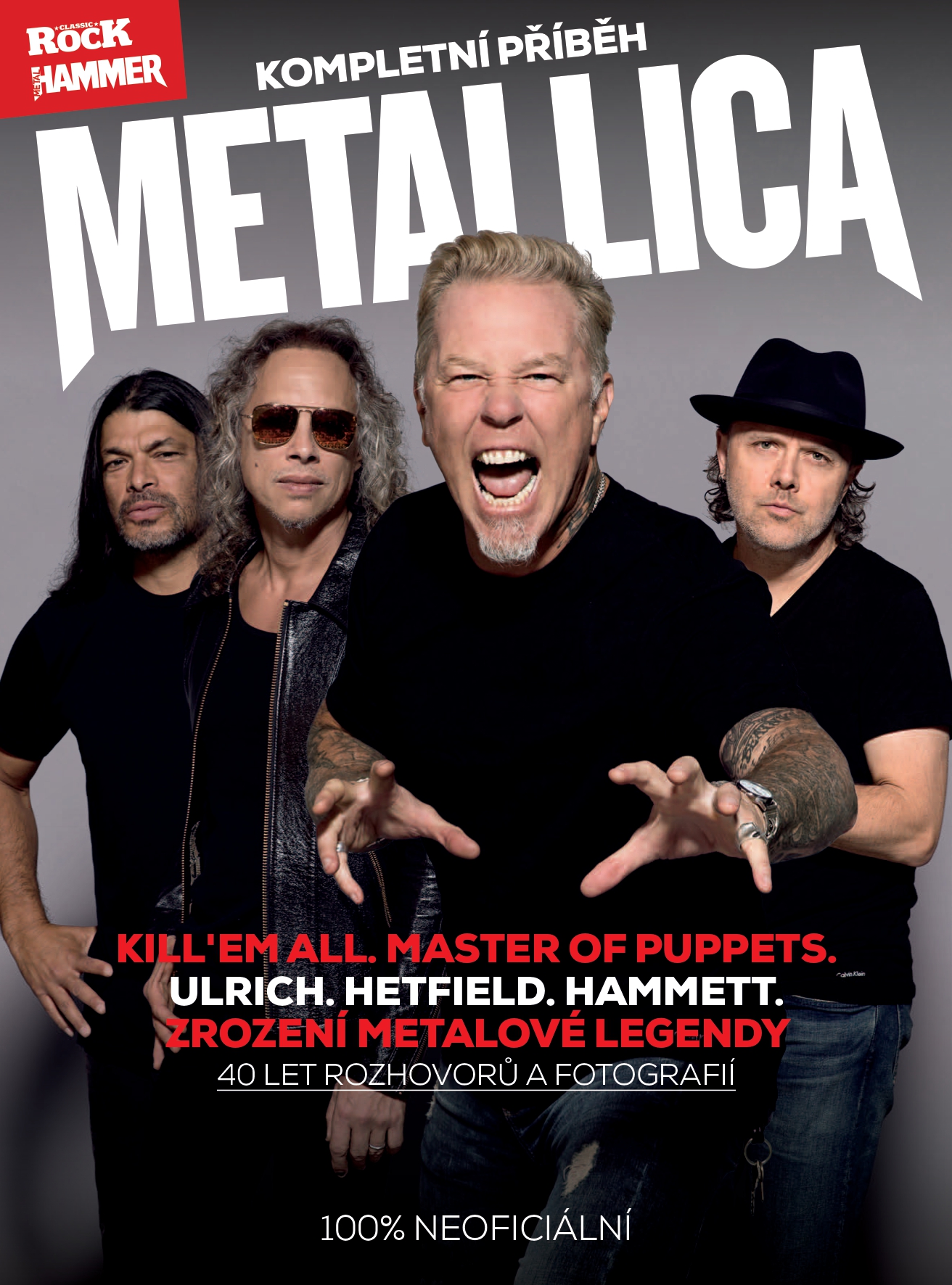 Metallica - kompletní příběh - 3. vydání - Ulrich. Hetfield. Hammett. 40 let metalové legendy!