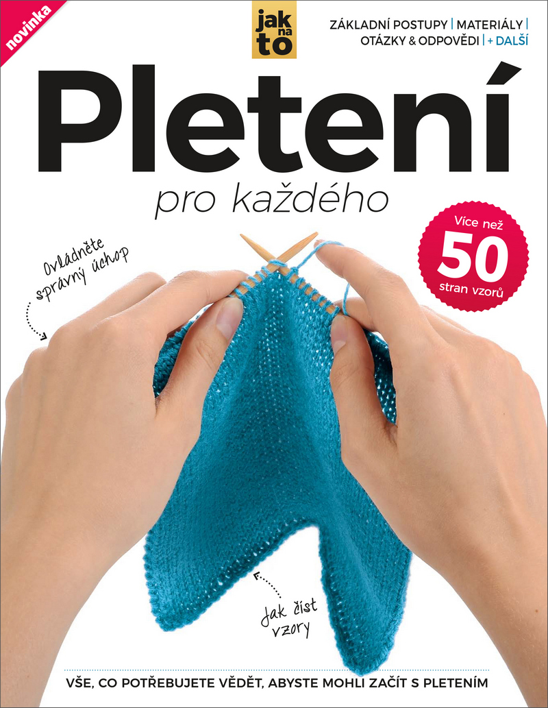 Pletení pro každého - Vše, co potřebujete vědět, abyste mohli začít s pletením