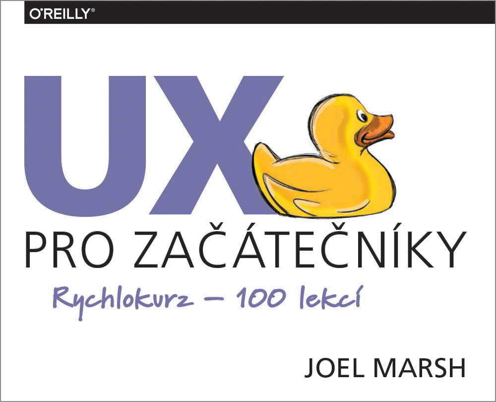 UX pro začátečníky - Rychlokurz – 100 lekcí